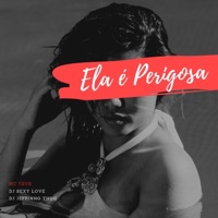 Ela É Perigosa - Single - Dj Jeffinho Thug, DJ Sexy Love & Mc Teus