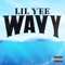 Wavy - Lil Yee lyrics