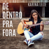 De Dentro pra Fora - Karina Leite