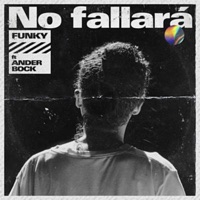 No Fallará (feat. Ander Bock) - Single - Funky & Felipe Mantilla