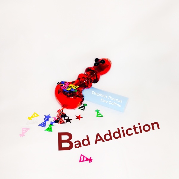 Bad Addiction (feat. Dae Collins)