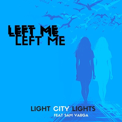 Left Me (feat. Sam Varga) - Single