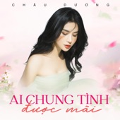 Ai Chung Tình Được Mãi artwork