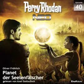 Planet der Seelenfälscher - Perry Rhodan - Neo 40 (Ungekürzt)