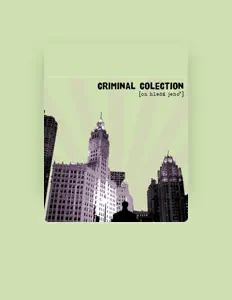 聆聽 Criminal Colection、觀看音樂影片、閱讀小傳、查看巡演日期等！