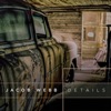 Jacob Webb - Details (feat. Stantawn Kendrick)