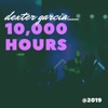 Dexter Garcia - 10, 000 Hours