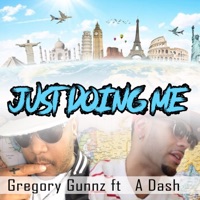 Just Doing Me (feat. A.Dash) - Single - Gregory Gunnz