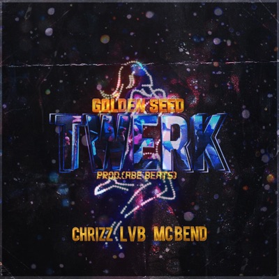 Twerk (feat. Chrizz, LVB & Mc Bend) - Single