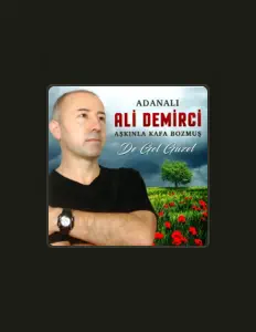 Ascolta Adanalı Ali Demirci, guarda video musicali, leggi la biografia, vedi le date del tour & altro!