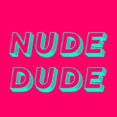 Nude Dude - Surf's Up