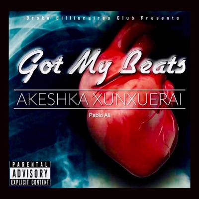 Got My Beats (feat. Akeshka Xunxuerai) - Single