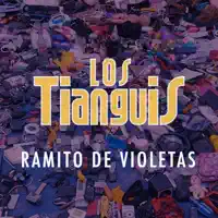 Ramito de Violetas — Los Tianguis