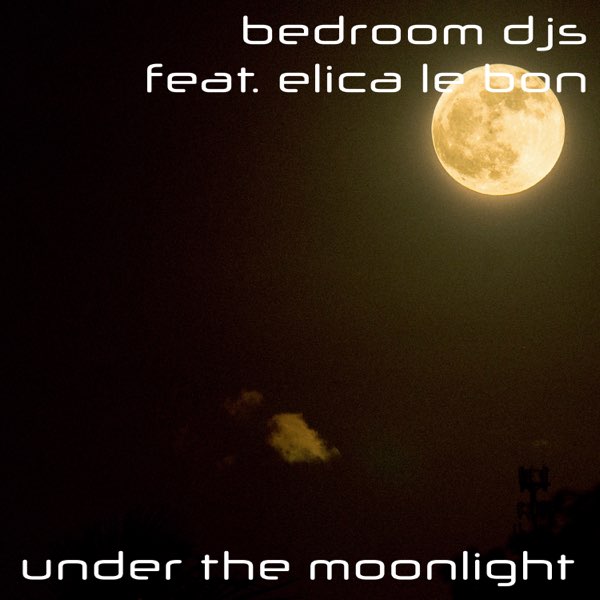 Under the Moonlight (feat. Elica Le Bon) - Single - Album by 