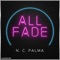 All Fade - N. C. Palma lyrics