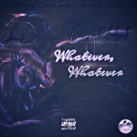 Whatever, Whatever - Single - L. Dot & Donyel Hurd