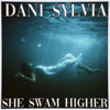 She Swam Higher - Dani Sylvia