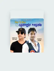 收听 Ramesh Raj Bhattarai、观看音乐视频、阅读小传、查看巡演日期等 ！