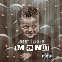 I'm a Nut - Single - Johnny Dangerus