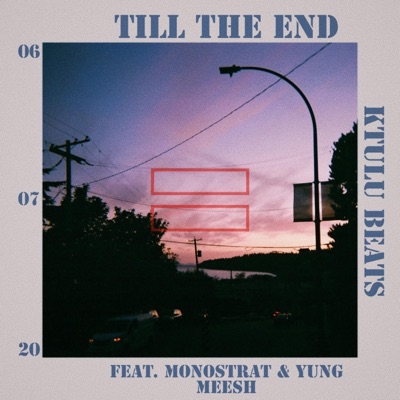 Till the End (feat. Monostrat & Yung Meesh) - Single