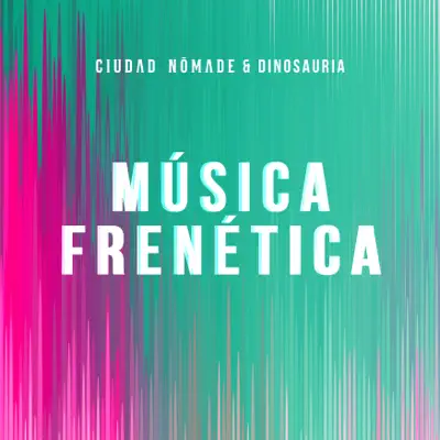 Música Frenética (Remix) - Single - Ciudad Nómade