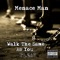 Walk the Same As You (feat. Zav) - Menace Man lyrics