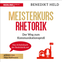 Benedikt Held - Meisterkurs Rhetorik: Der Weg zum Kommunikationsprofi artwork