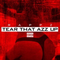 Tear That Azz Up - Single - Rappz