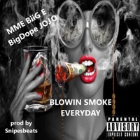 Blowin' Smoke Everyday (feat. BigDope JoJo) - Single - MME Biig E