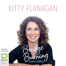 Bridge Burning and Other Hobbies (Unabridged)