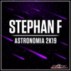 Stephan F - Astronomia 2K19 (Extended Mix)