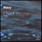 Wavy - Chief Muzie lyrics