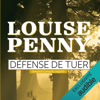 Défense de tuer (Unabridged) - Louise Penny