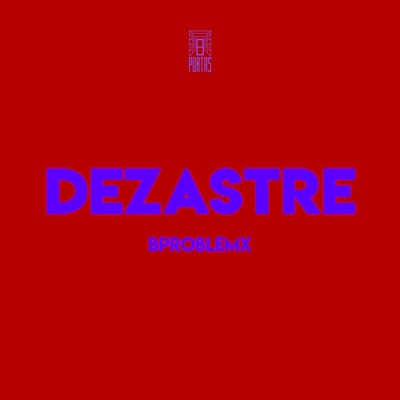 Dezastre (feat. Bproblemx) - Single