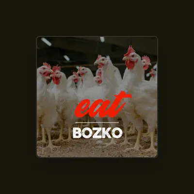 Listen to Bozko, watch music videos, read bio, see tour dates & more!