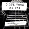 O Que Você Me Faz - Single