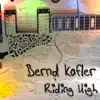 Bernd Kofler - Riding High