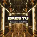 Eres Tu