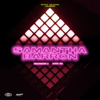 Seasson 1: Samantha Barrón (Cap. 3) - Single - Rich Vagos, Samantha Barrón & Jayrick