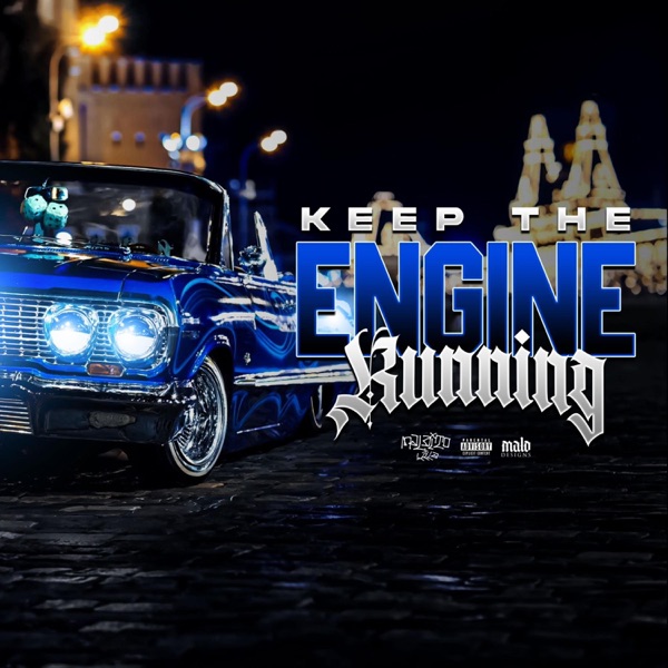 Keep The Engine Running (feat. La Puerta Felonia & Mr. Alaniz 714)