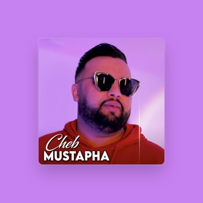 Écoutez Cheb Moustafa, regardez des vidéoclips, lisez la biographie, consultez les dates de tournée et plus encore !