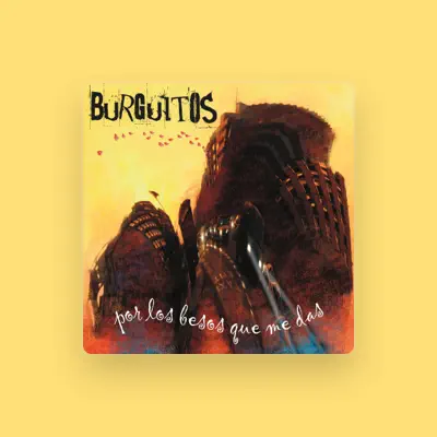 Listen to Burguitos, watch music videos, read bio, see tour dates & more!