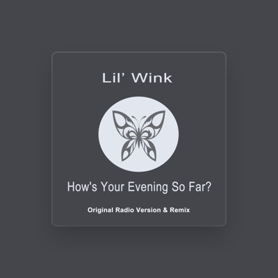 Listen to Lil Wink, watch music videos, read bio, see tour dates & more!