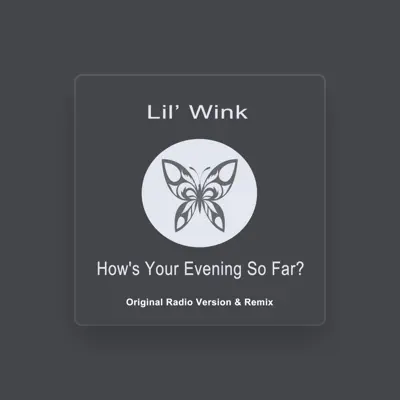 Listen to Lil Wink, watch music videos, read bio, see tour dates & more!