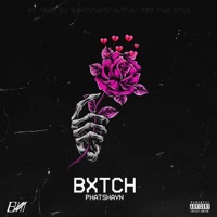 Bxtch - Single - PhatShayn