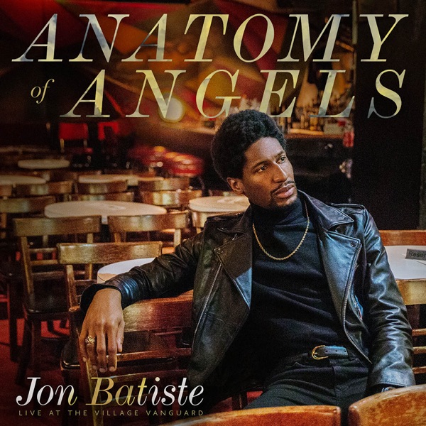 Anatomy of Angels: Live at the Village Vanguard - Jon Batiste