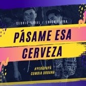 Pásame Esa Cerveza artwork