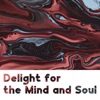 Delight for the Mind and Soul