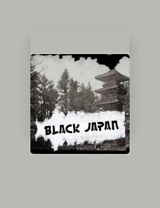 Listen to Black Japan, watch music videos, read bio, see tour dates & more!