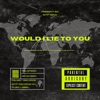 Would I Lie To You - Single